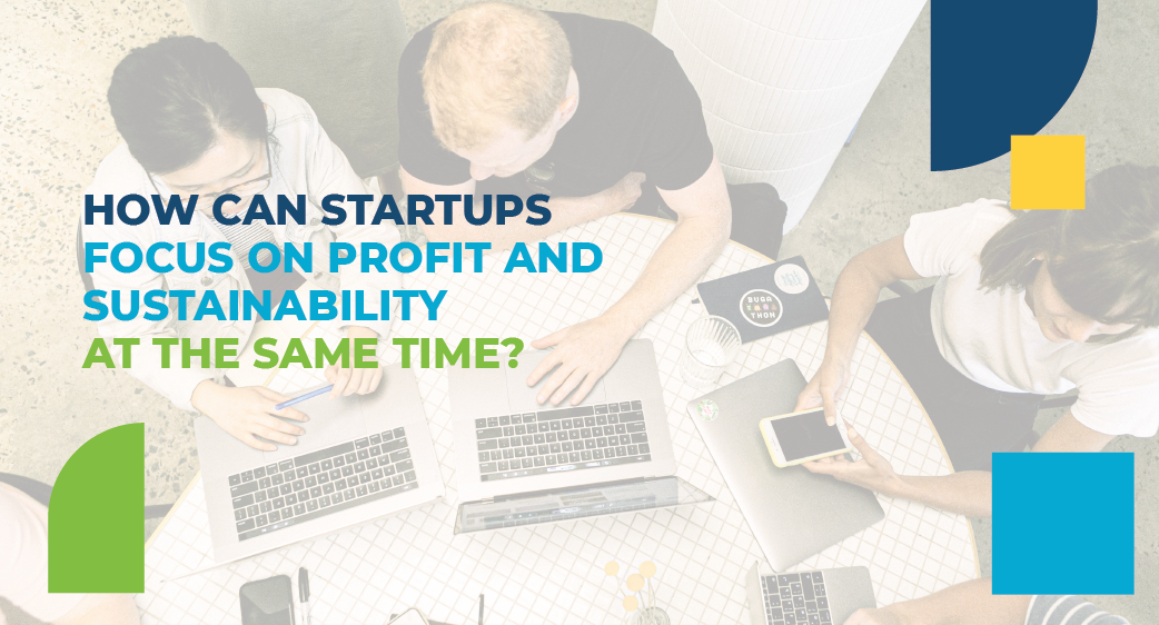 How can startups focus on profit and sustainability at the same time